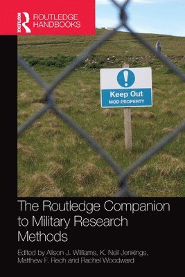 Alison J. Williams, Neil Jenkings, Rachel Woodward, Matthew F. Rech - Routledge Companion to Military Research Methods, Häftad