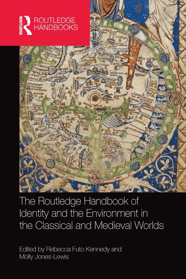 Rebecca Futo Kennedy, Molly Jones-Lewis, USA) Kennedy, Rebecca Futo (Denison University, USA) Jones-Lewis, Molly (University of Maryland - Routledge Handbook of Identity and the Environment in the Classical and Medieval Worlds, Häftad