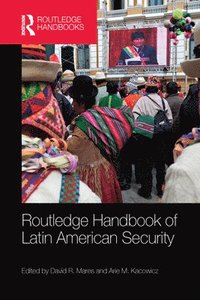 bokomslag Routledge Handbook of Latin American Security