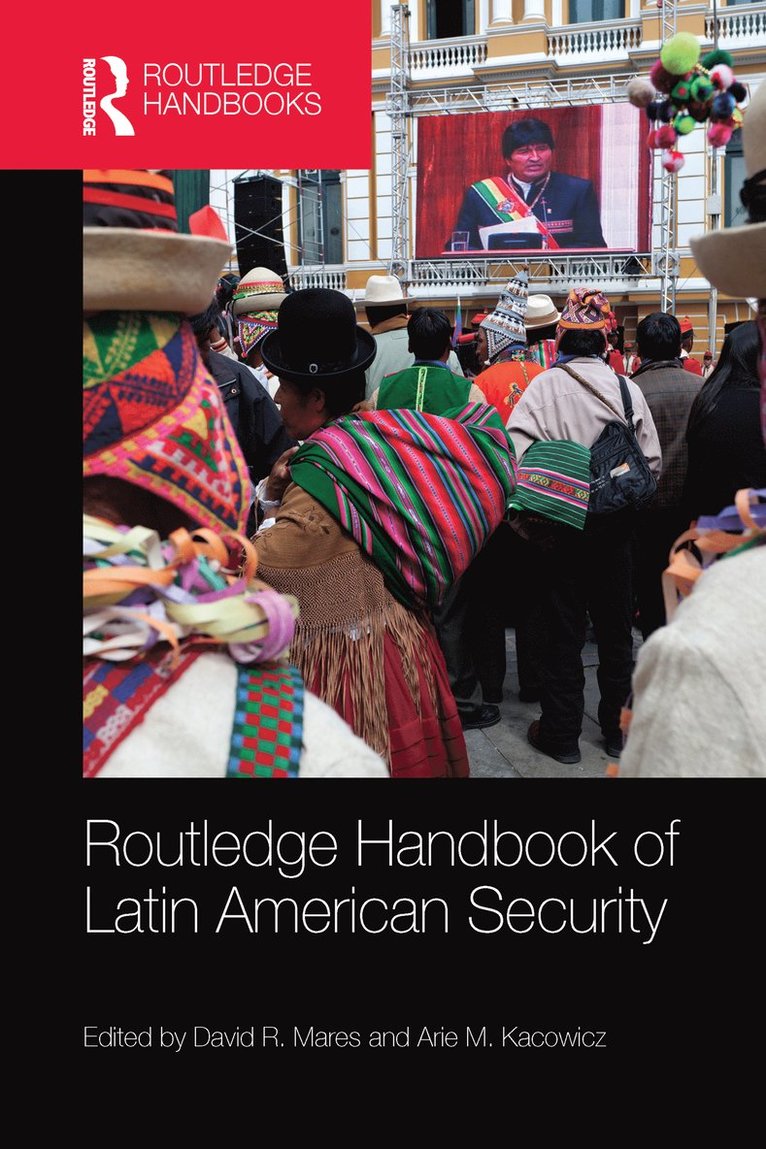David R. Mares, Arie M. Kacowicz, USA) Mares, David R. (University of California, San Diego, Israel) Kacowicz, Arie M. (Hebrew University of Jerusalem - Routledge Handbook of Latin American Security, Häftad