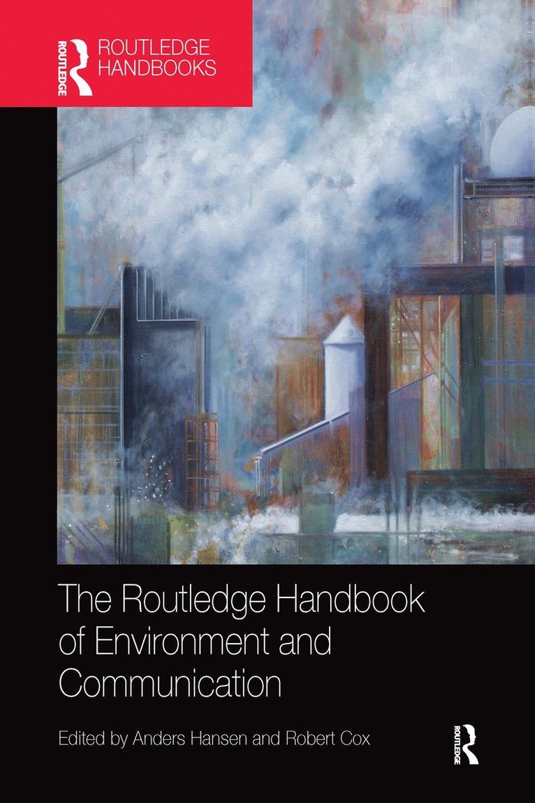 The Routledge Handbook of Environment and Communication 1