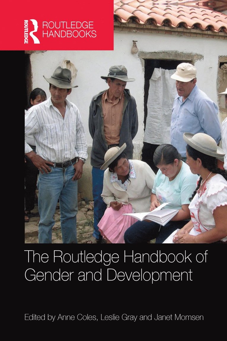 Anne Coles, Leslie Gray, Janet Momsen, USA) Gray, Leslie (Santa Clara University, UK) Momsen, Janet (University of California, Davis, USA, and Lady Margaret Hall, Oxford University - Routledge Handbook of Gender and Development, Häftad