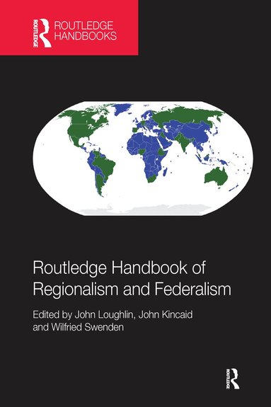 John Loughlin, John Kincaid, Wilfried Swenden - Routledge Handbook of Regionalism & Federalism, Häftad
