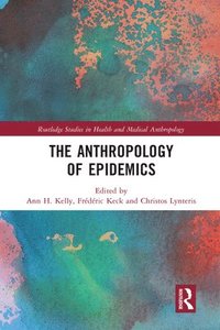 bokomslag The Anthropology of Epidemics