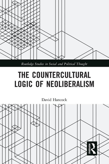 David Hancock - Countercultural Logic of Neoliberalism, Häftad