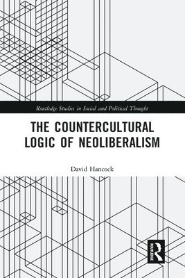 The Countercultural Logic of Neoliberalism 1