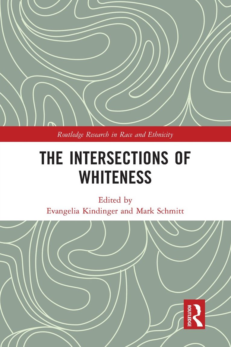 Evangelia Kindinger, Mark Schmitt - Intersections of Whiteness, Häftad