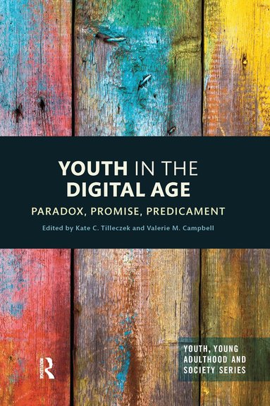 Kate Tilleczek, Valerie Campbell - Youth in the Digital Age, Häftad