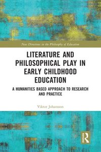 bokomslag Literature and Philosophical Play in Early Childhood Education