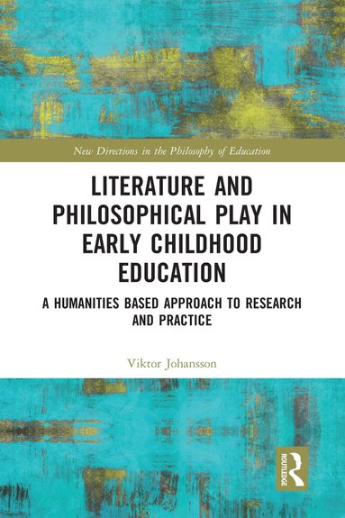 Viktor Johansson - Literature and Philosophical Play in Early Childhood Education, Häftad