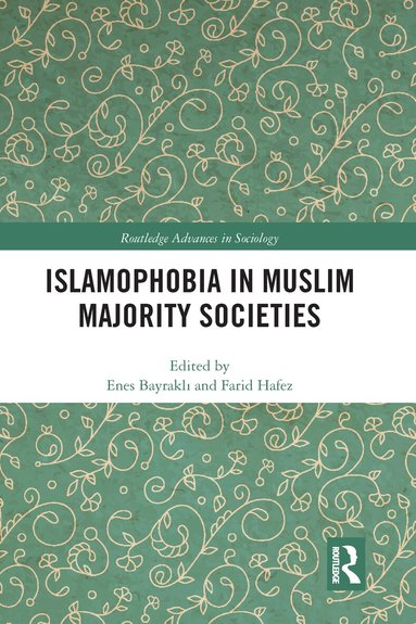 Enes Bayraklı, Farid Hafez - Islamophobia in Muslim Majority Societies, Häftad