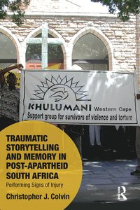 bokomslag Traumatic Storytelling and Memory in Post-Apartheid South Africa