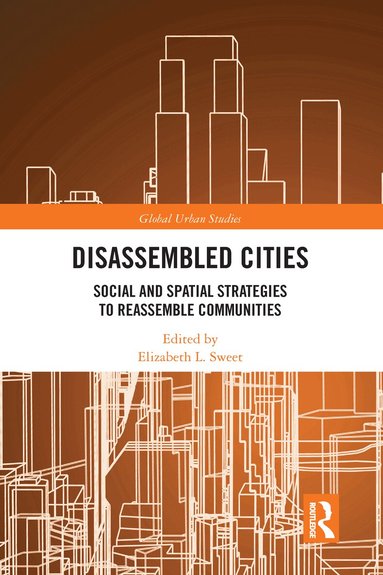 Elizabeth L. Sweet - Disassembled Cities, Häftad