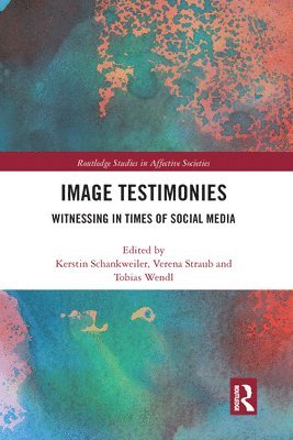Kerstin Schankweiler, Verena Straub, Tobias Wendl - Image Testimonies, Häftad