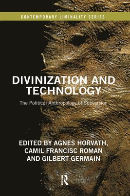 Agnes Horvath, Camil Francisc Roman, Gilbert Germain, Ireland) Horvath, Agnes (University College Cork, Italy) Roman, Camil Francisc (John Cabot University, Rome - Divinization and Technology, Häftad
