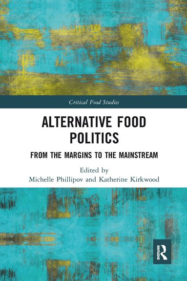 Michelle Phillipov, Katherine Kirkwood - Alternative Food Politics, Häftad