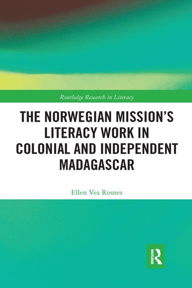 Ellen Vea Rosnes - Norwegian Mission’s Literacy Work in Colonial and Independent Madagascar, Häftad