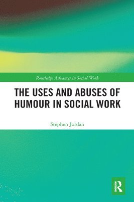 bokomslag The Uses and Abuses of Humour in Social Work