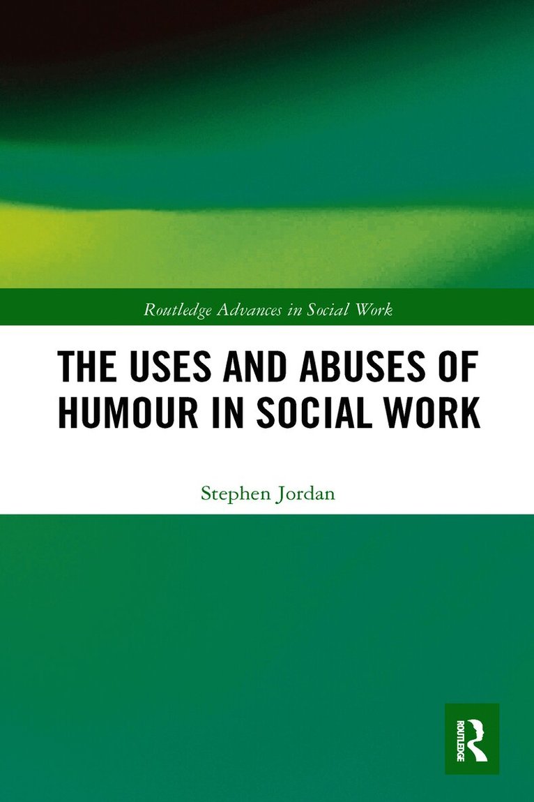 Stephen Jordan - Uses and Abuses of Humour in Social Work, Häftad