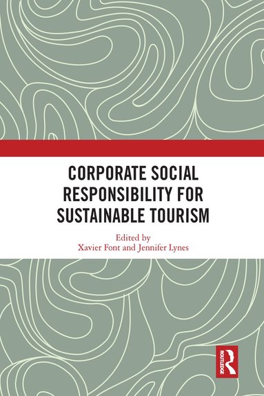 Xavier Font, Jennifer Lynes - Corporate Social Responsibility for Sustainable Tourism, Häftad