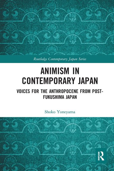 Shoko Yoneyama - Animism in Contemporary Japan, Häftad