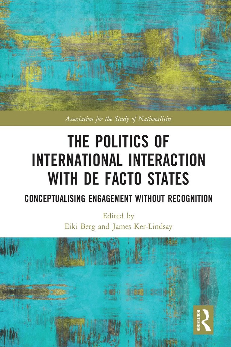 Eiki Berg, James Ker-Lindsay - Politics of International Interaction with de facto States, Häftad
