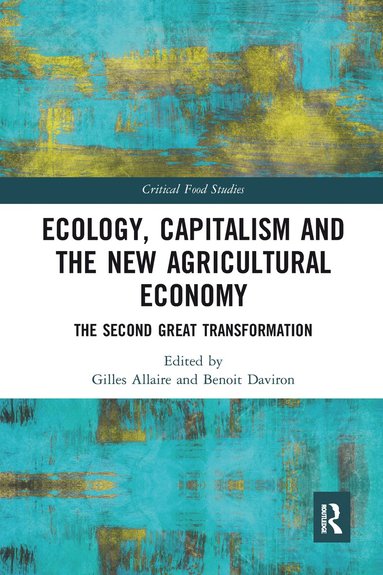 bokomslag Ecology, Capitalism and the New Agricultural Economy