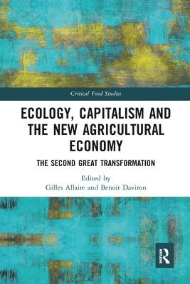 Ecology, Capitalism and the New Agricultural Economy 1