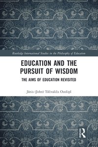 bokomslag Education and the Pursuit of Wisdom