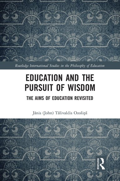 Jānis (John) Ozoliņš - Education and the Pursuit of Wisdom, Häftad