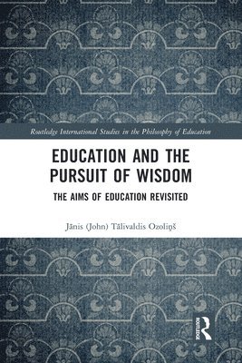 Education and the Pursuit of Wisdom 1