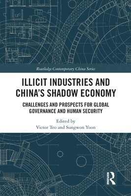 Illicit Industries and Chinas Shadow Economy 1