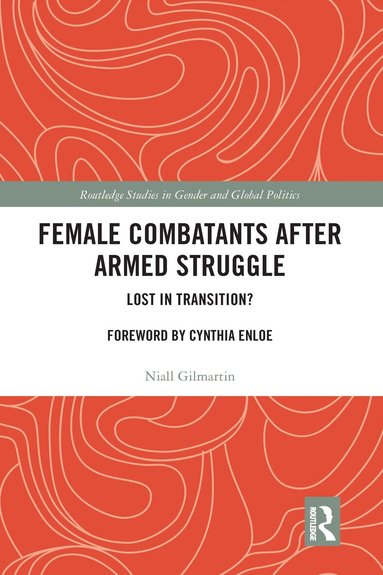 Niall Gilmartin - Female Combatants after Armed Struggle, Häftad