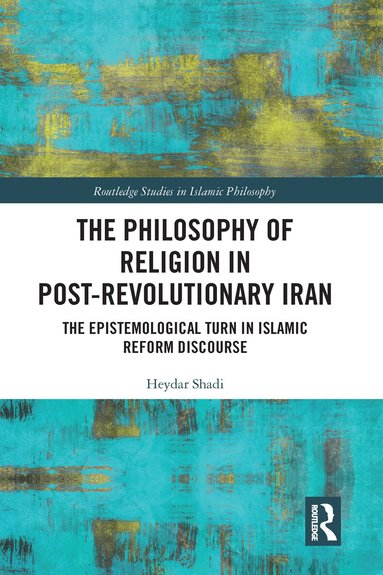 Heydar Shadi - Philosophy of Religion in Post-Revolutionary Iran, Häftad