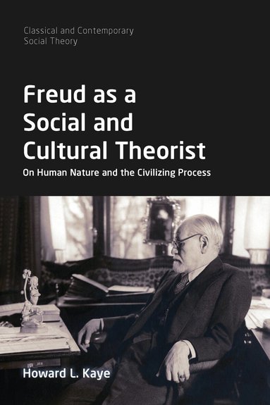 Howard L. Kaye - Freud as a Social and Cultural Theorist, Häftad