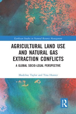 Agricultural Land Use and Natural Gas Extraction Conflicts 1