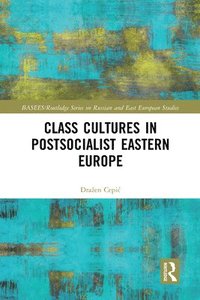 bokomslag Class Cultures in Post-Socialist Eastern Europe