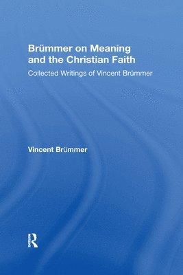 Vincent Brümmer, Vincent Brummer - Brümmer on Meaning and the Christian Faith, Häftad