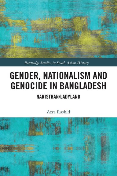 Azra Rashid - Gender, Nationalism, and Genocide in Bangladesh, Häftad