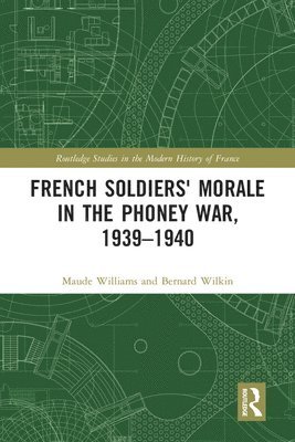 French Soldiers' Morale in the Phoney War, 1939-1940 1