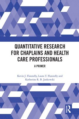 Quantitative Research for Chaplains and Health Care Professionals 1