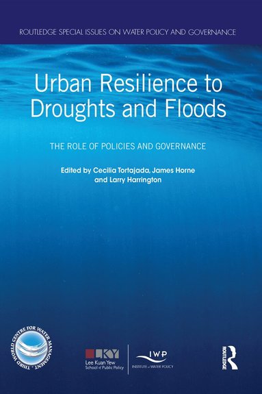 Cecilia Tortajada, James Horne, Larry Harrington - Urban Resilience to Droughts and Floods, Häftad
