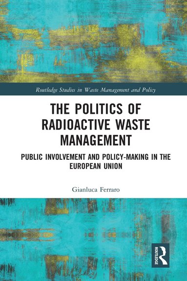 Gianluca Ferraro - Politics of Radioactive Waste Management, Häftad
