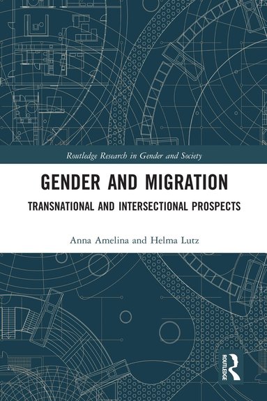 Anna Amelina, Helma Lutz - Gender and Migration, Häftad