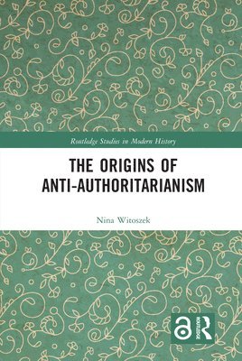 The Origins of Anti-Authoritarianism 1