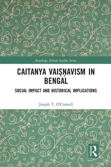 Joseph T. O'Connell, Rembert Lutjeharms - Caitanya Vaiṣṇavism in Bengal, Häftad
