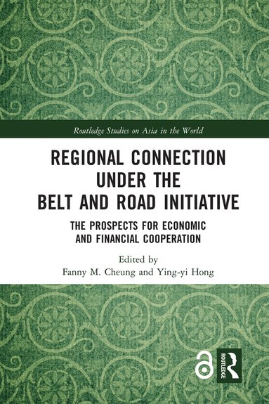 Fanny M. Cheung, Ying-yi Hong - Regional Connection under the Belt and Road Initiative, Häftad