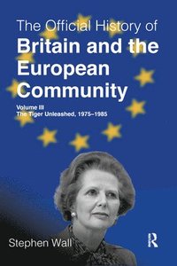 bokomslag The Official History of Britain and the European Community, Volume III