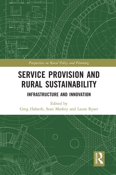 Greg Halseth, Sean Markey, Laura Ryser - Service Provision and Rural Sustainability, Häftad