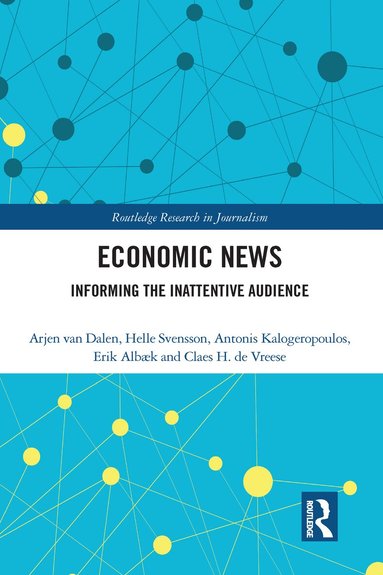 Arjen van Dalen, Helle Svensson, Antonis Kalogeropoulos, Erik Albæk, Claes H. de Vreese - Economic News, Häftad